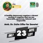 Count Down To Senatorial Election: A Healthy Democracy Requires A Decent Society; Vote Integrity and Honour – Amb. Dr. Osita Offor (Ultimate Commander) ADC Senatorial Candidate.