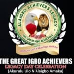 Commentary On: The Alaigbo Achievers Legacy; In Collaboration With United Igbo Elders Council Worldwide Presents The Great Igbo Achievers Legacy Day Celebration(Aku Ruru Ulo N’ Alaigbo Amaka)