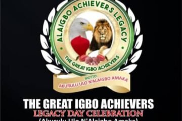 Commentary On: The Alaigbo Achievers Legacy; In Collaboration With United Igbo Elders Council Worldwide Presents The Great Igbo Achievers Legacy Day Celebration(Aku Ruru Ulo N’ Alaigbo Amaka)