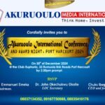 Port Harcourt To Quake This December As AkuruoUlo International Conference Holds In Grand Style