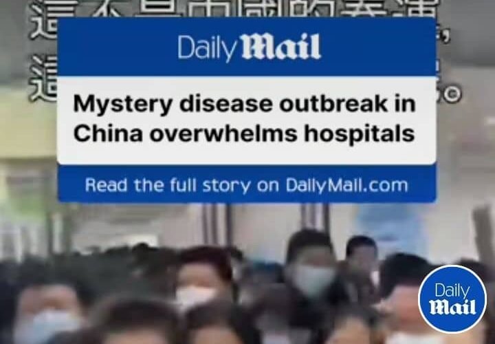 The Truth About China’s Mysterious Disease: Are We Being Told The Whole Story? – By Dr. Chukwuemeka Ifegwu Eke