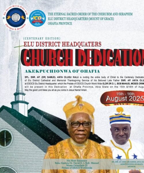 Special Snr Apostle Sam Anya Kalu, Dedicates Elu Ohafia Cathedral And 22nd Memorial Thanksgiving Service In Honour Of His Late Father