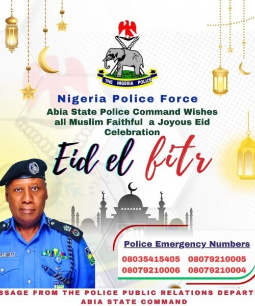 Abia State Police Command Extends Warm Eid Al-Fitr Greetings To Muslim Faithful And Reaffirms Commitment To Security And Peace In The State