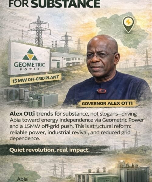 Alex Otti’s Power Gambit: Why Abia’s Energy Push Is More Than A Trend – By Prof Chukwuemeka Ifegwu Eke
