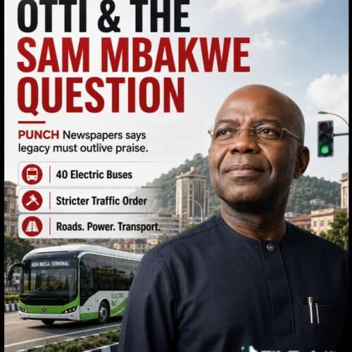 PUNCH Newspaper’s “Sam Mbakwe” Question: Is Alex Otti Building A Legacy That Will Outlive The Applause? – Pastor Prof Chukwuemeka Ifegwu Eke