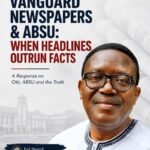 Vanguard Newspapers And The ABSU Controversy: When Owei Lakemfa’s Powerful Headline Outran The Facts, History And Economics  By Pastor Prof Chukwuemeka Ifegwu Eke