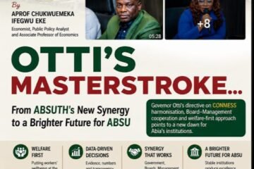 Otti’s Masterstroke: From ABSUTH’s New Synergy To A Brighter Future For ABSU – By Pastor Prof Chukwuemeka Ifegwu Eke