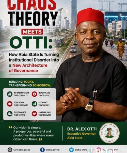 CHAOS THEORY MEETS OTTI: How Abia State Is Turning Institutional Disorder Into A New Architecture Of Governance- By Pastor Prof Chukwuemeka Ifegwu Eke