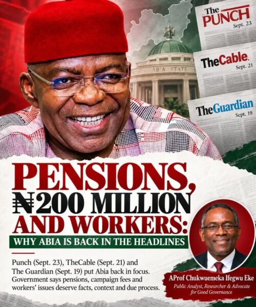 Pensions, N200 Million And Workers: Why Abia Is Back In The Headlines- By Pastor Prof Chukwuemeka Ifegwu Eke