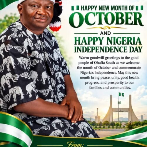 Hon. Chief Kalu Mba Nwoke (Etiokwe) Wishes People Of Ohafia South And Abians A Happy 66th Independence Anniversary; Prays For Peace, Unity And Progress In His Constituency As We Prepare For His Re-election In Office.