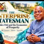 THE ENTERPRISE STATESMAN: Alex Otti And The Economics Of Prosperity- By Pastor Prof Chukwuemeka Ifegwu Eke