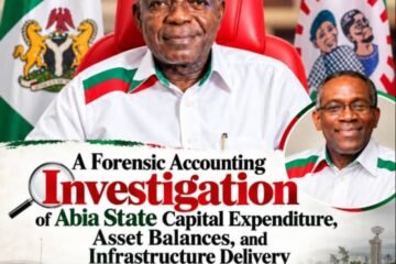 A Forensic Accounting Investigation Of Abia State Capital Expenditure, Asset Balances, And Infrastructure Delivery – By Pastor Prof Chukwuemeka Ifegwu Eke