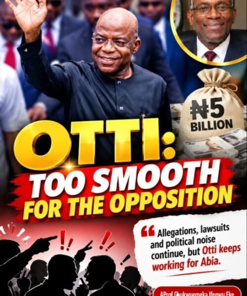 OTTI: TOO SMOOTH FOR THE OPPOSITION- By Pastor Prof Chukwuemeka Ifegwu Eke
