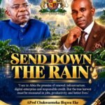 SEND DOWN THE RAIN – By Pastor Prof Chukwuemeka Ifegwu Eke